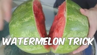 Watermelon Trick