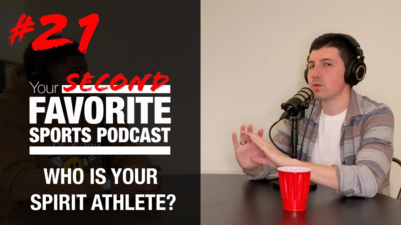Who's Your Spirit Athlete? - Your Second Favorite Sports Podcast #21