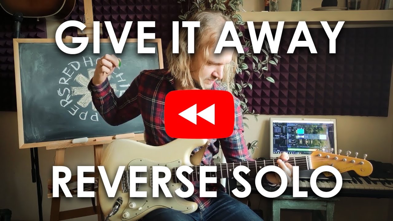 Give it away Red Hot Chili Peppers. Full guitar cover with reverse