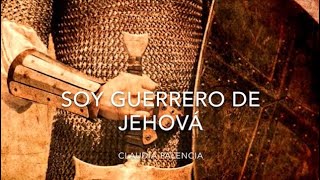 Video thumbnail of "Soy Guerrero De Jehová"