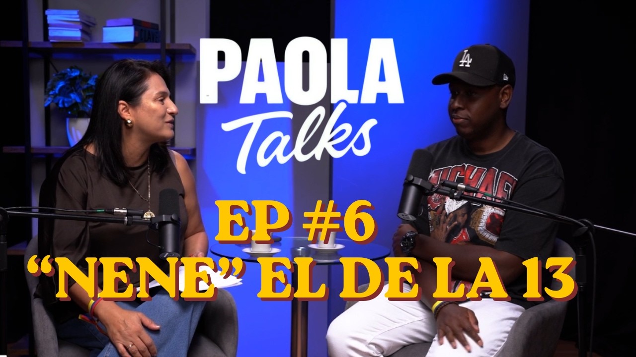 Paola Talks Ep #6 - "Nene" El de la 13