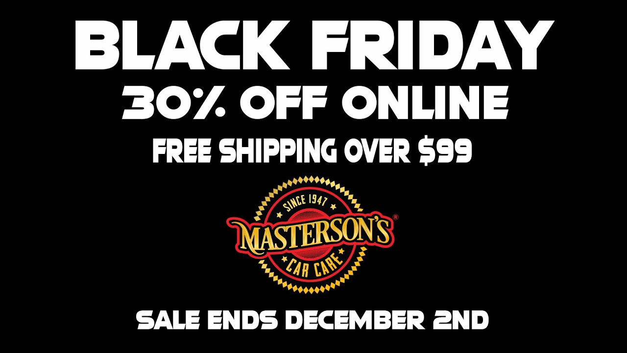Black Friday Deals! 30% OFF Masterson's Car Care! ENDS DECEMBER 2nd!