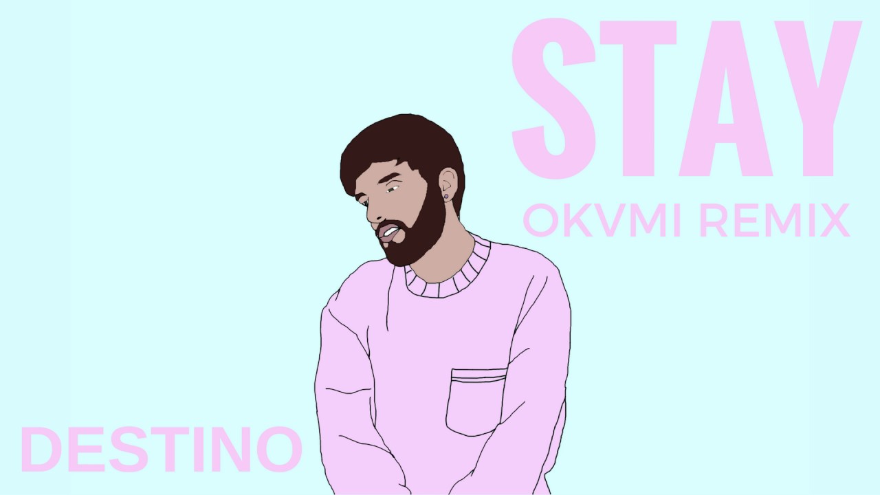 Destino - STAY (OKVMI Remix)