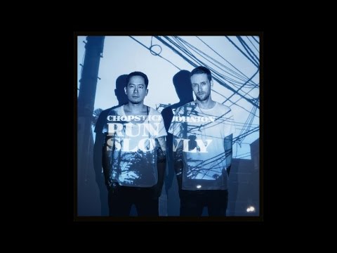 Chopstick & Johnjon - Run Slowly (Original Mix)