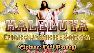 'HALELUYA, Engkau Naik Ke Sorga'  Ciptaan: Didi Posangi    #lagurohaniterbaru  #produksiairkehidupan