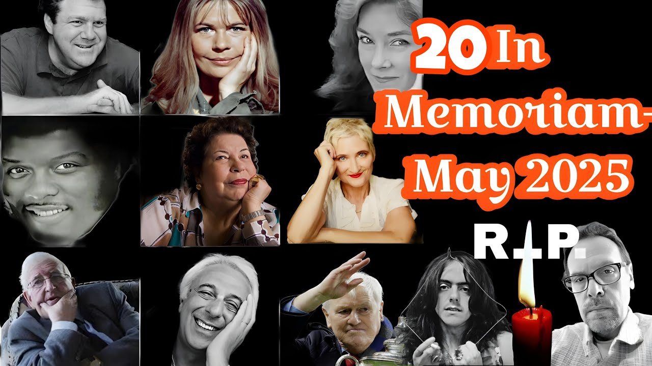 Celebrity Deaths May 2025 | In Memoriam Tribute | Famous People Who ...