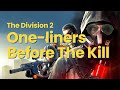 One-liners Before The Kill - The Division 2