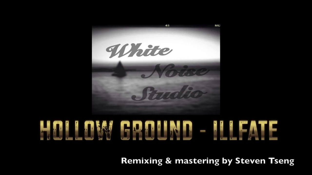 Hollow ground - illfate remixing and mastering By Steven Tseng