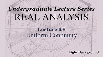 [Light] Real Analysis Lecture 6.8 Uniform Continuity