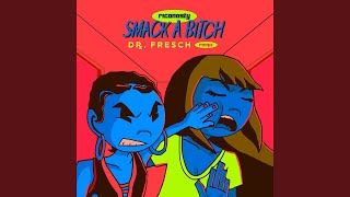 Smack A Bitch (Dr. Fresch Remix)