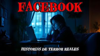 10 HISTORIAS de TERROR de FACEBOOK