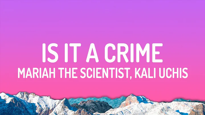 Mariah the Scientist, Kali Uchis - Is It a Crime (Lyrics)