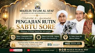 🔴 LIVE : Majelis Ta'lim Al Afaf Sabtu Sore | Pimpinan Al Ustadz Al Habib Ahmad Bin Ali Assegaf