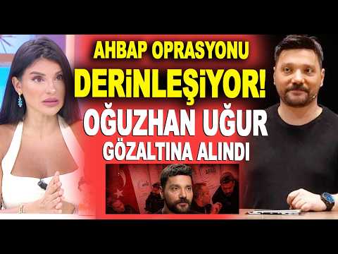 Ahbap Derneği soruşturmasında yeni operasyon: Oğuzhan Uğur gözaltına alındı! / Magazin Turu
