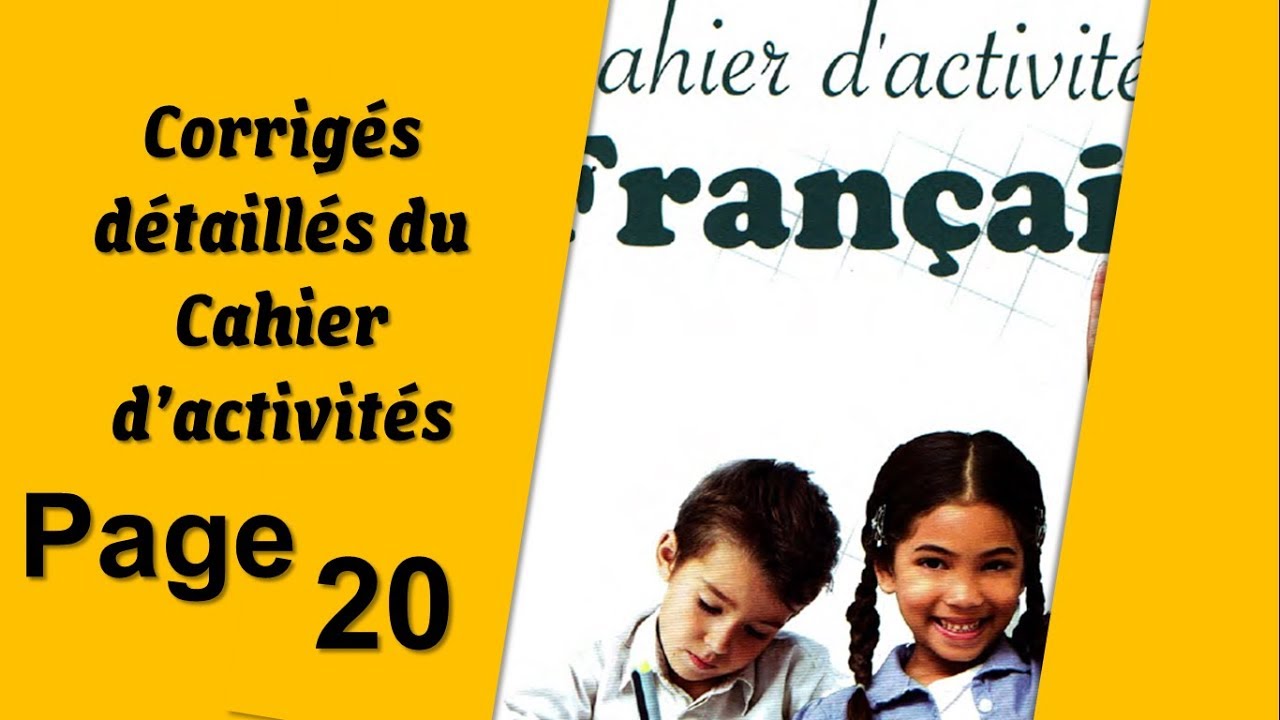 Corrigés détaillés du Cahier d’activités │Page 20│5ém AP│2019-2020