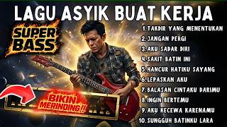 Download Lagu Lagu Enak Buat Kerja Original Terbaru | Dentuman Bass Mantab ‼️ Bikin MERINDING ‼️ Full 1 Jam MP3