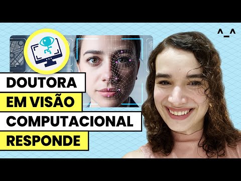 Perguntas para uma doutora em visão computacional