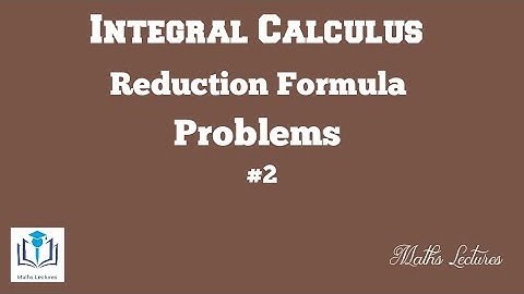 Reduction Formula | Problems | #2 | Integral Calculus | In Tamil