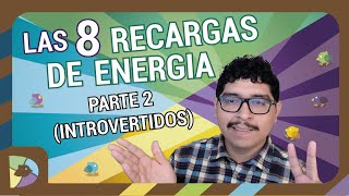 Las 8 Recargas de energía (parte 2 introvertidos) by Denial Typea 2,692 views 3 days ago 12 minutes, 17 seconds