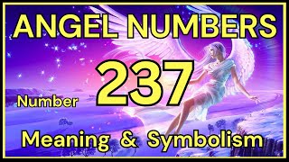 Angel Number 237 – Meaning and Symbolism 💕 Details