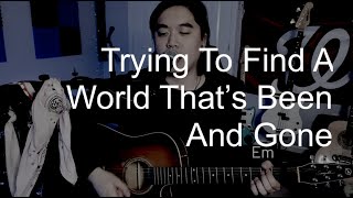 Noel Gallagher - Trying To Find A World That&#39;s Been And Gone  (Cover and Lesson)
