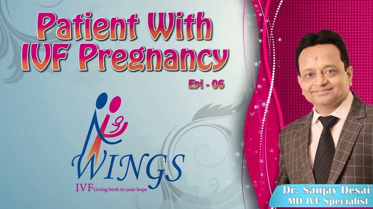 Challenging Infertility By Dr. Sanjay Desai | Wing IVF Hospital Rajkot | Epi 06