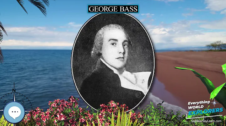 George Bass  WORLD EXPLORERS