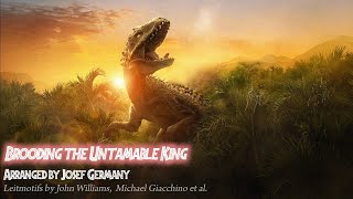 Brooding the Untamable King | Jurassic Orchestration