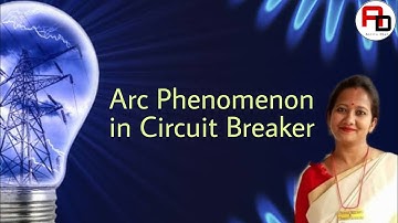 Arc Phenomenon in Circuit Breaker