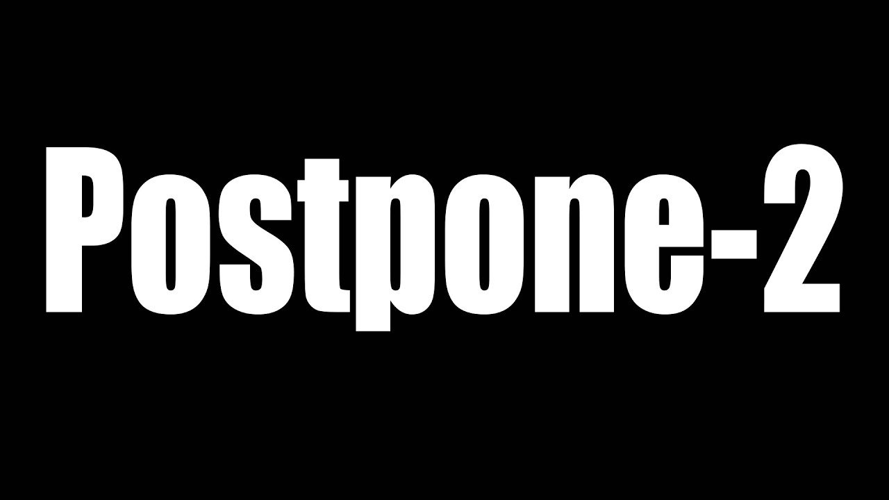 Postpone YouTube Postpone YouTube
