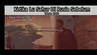 Download lagu ketika lu bangunin sahur di rusia