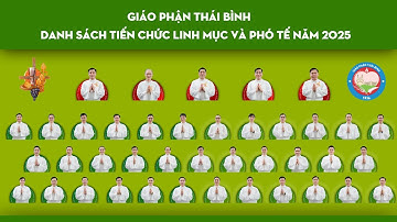 DANH SÁCH TIẾN CHỨC LINH MỤC VÀ PHÓ TẾ GIÁO PHẬN THÁI BÌNH NĂM 2025