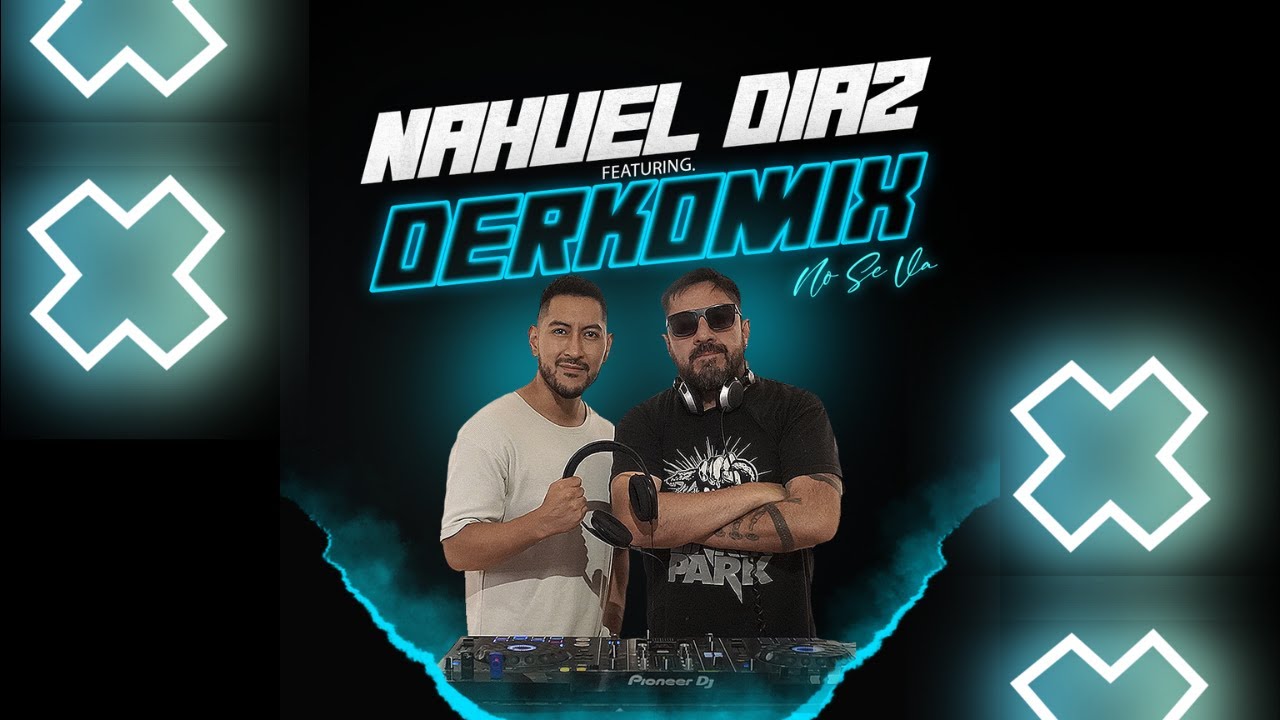 Nahuel Diaz - No Se Va (Remix) Ft. Derko Mix (dj derkommissar)