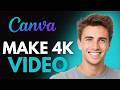 How To Make 4K Video In Canva (2026) - Canva 4K Video & Photo Editing + Export Tutorial