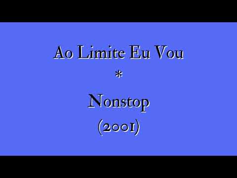 Ao Limite Eu Vou - Nonstop (Letra)