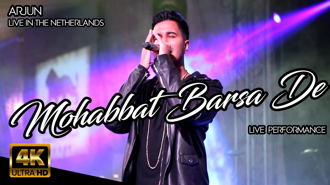 Mohabbat Barsa De ft. Arijit Singh | ARJUN Live Performance | Arjun Live in The Netherlands | 4K HD