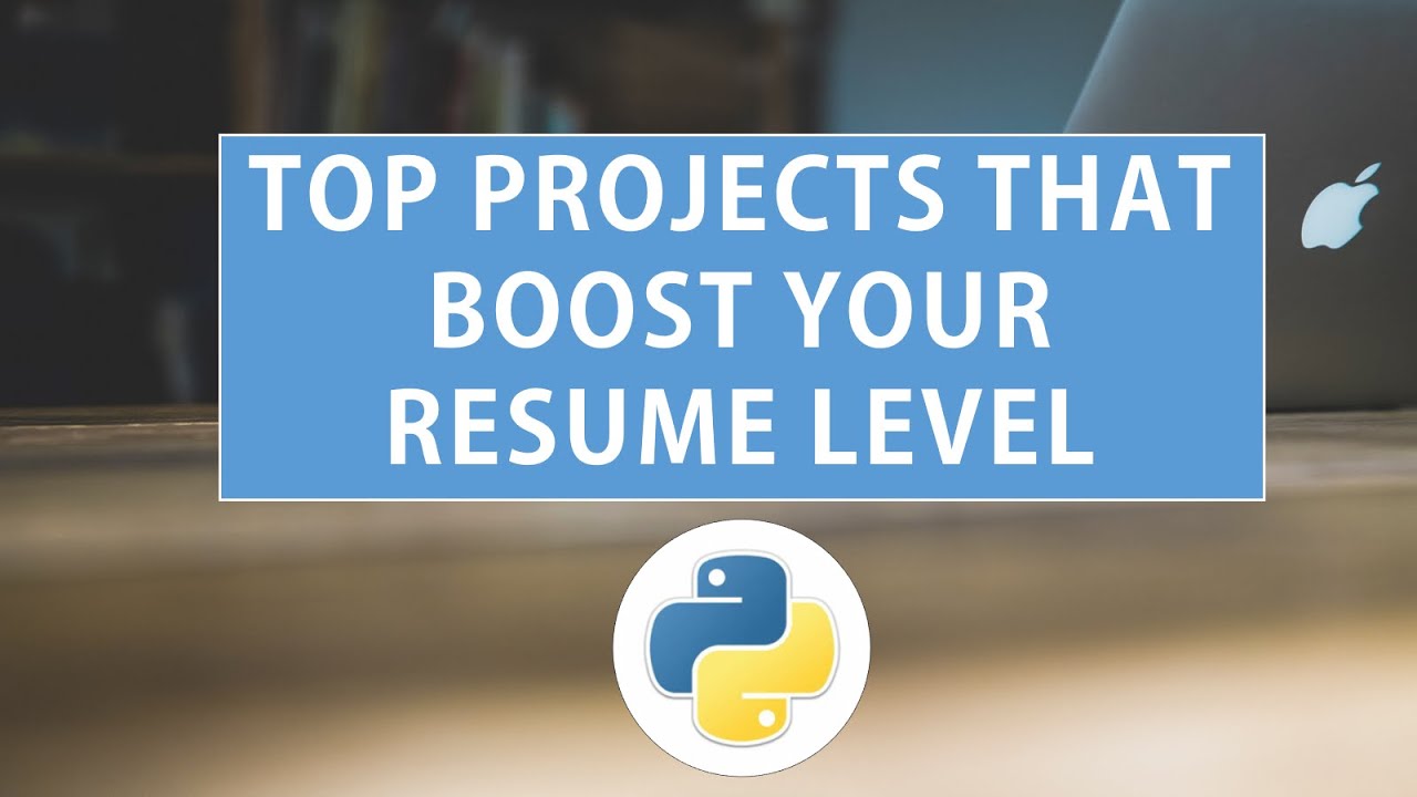 | Top projects that Boost your Resume for interviews 