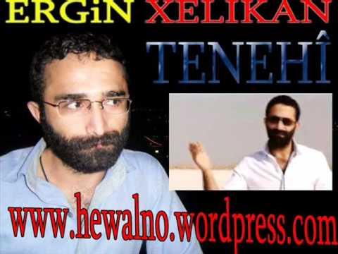 Ergin Xelikan Yeni Bir Eser TENEHÎ Söz Müzik Ergin Xelikan Aranje Ezman 2010 