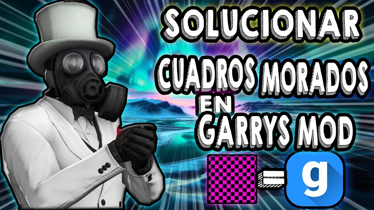 SOLUCIONAR ERROR DE CUADROS MORADOS EN TU GARRYS MOD - YouTube