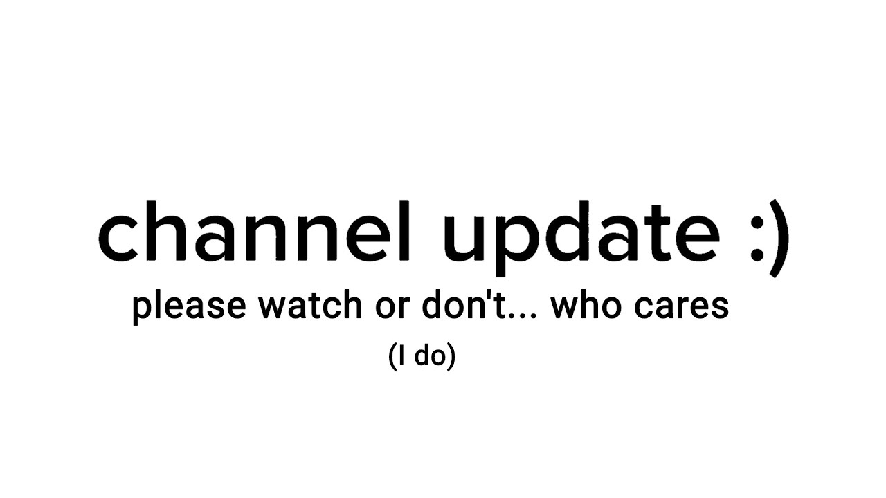 quick channel update - YouTube