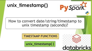 24. unix_timestamp() | How to convert date/string/timestamp to epoch seconds? | #pyspark PART 24