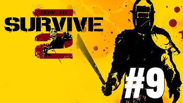 How To Survive 2 Gameplay Walkthrough Part 9 - No Commentary [PC]