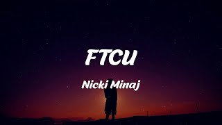 Nicki Minaj - FTCU (Lyrics)