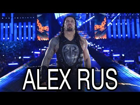 ALEX & RUS || Roman Reigns Song