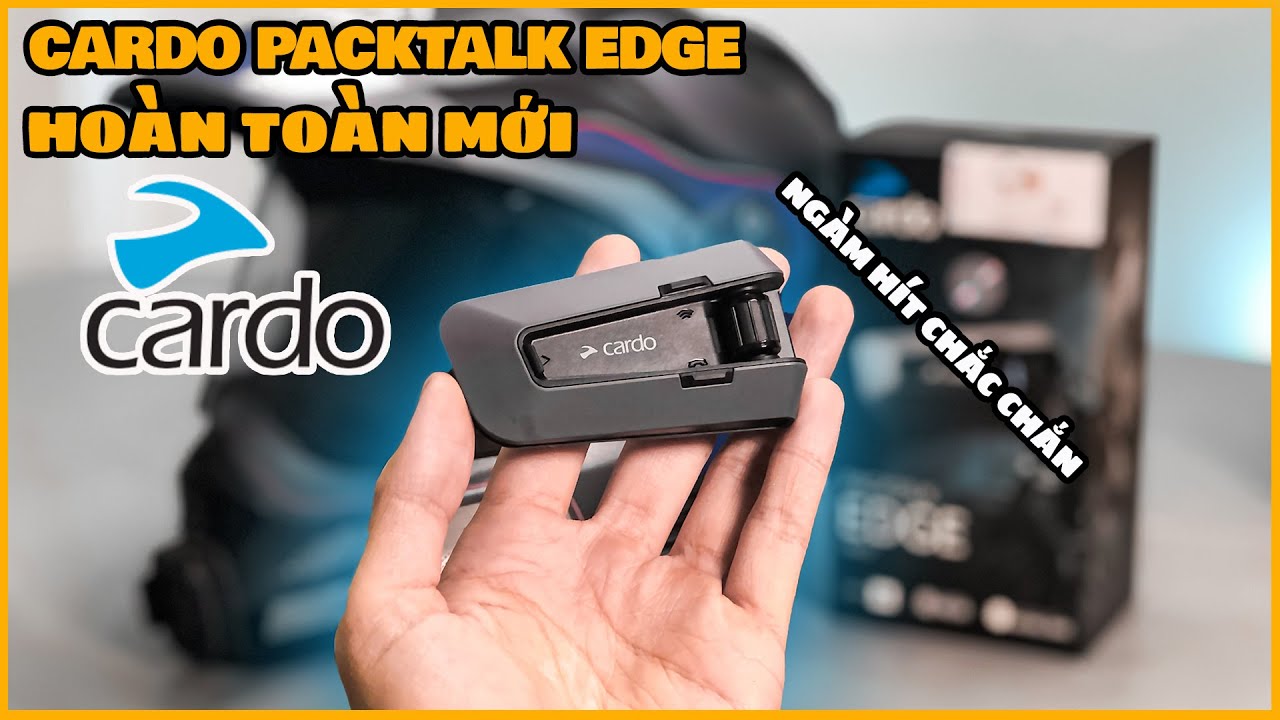 CARDO PACKTALK EDGE - UNBOXING AND REVIEW | hoàn toàn mới , ngàm hít độc đáo , kết nối nâng cấp !!!