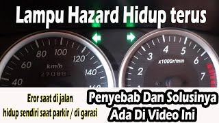Penyebab Lampu Hazar / Alarm Eror, Hidup sendiri ketika di jalan dan di parkir