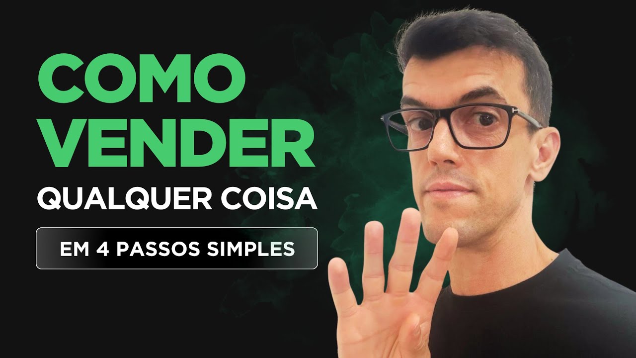 Como VENDER QUALQUER COISA em apenas 4 passos SIMPLES | Ricardo ...