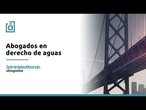 Abogados en derecho de aguas | Administrativando Abogados