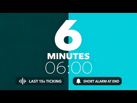 6 Minute Countdown Timer ⏱️ | Final Alarm & 15s Ticking | Final Alarmı ve Son 15 Saniye Tıkırtısı