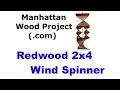 48 - Redwood 2x4 Wind Spinner for Summers Woodworking 2016 2x4 Challenge - Manhattan Wood Project 48 - Redwood 2x4 Wind Spinner for Summers Woodworking 2016 2x4 Challenge - Manhattan Wood Project